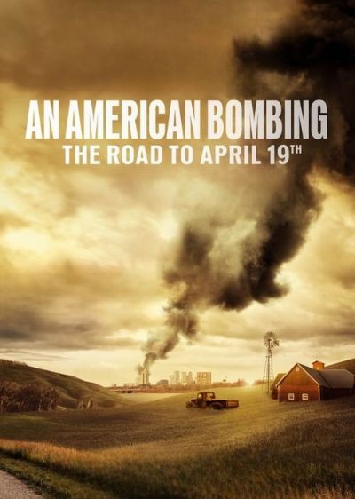 دانلود فیلم بمباران آمریکایی: مسیر منتهی به 19 آوریل An American Bombing: The Road to April 19th با پخش آنلاین و زیرنویس چسبیده